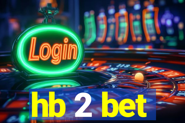 hb 2 bet
